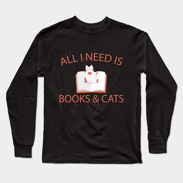 All I need is books and cats Long Sleeve T-Shirt by Purrfect Shop